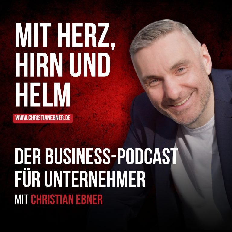 Mit Herz, Hirn und Helm: Der Business-Podcast für Unternehmer